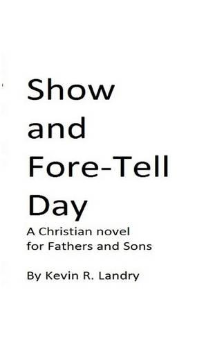 Show and Fore-Tell Day: A Mid-Teen Book for Fathers and Their Sons(English)