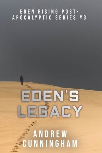Eden's Legacy: (3 Eden Rising Post-Apocalyptic)