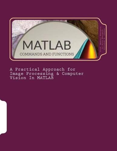 A Practical Approach for Image Processing & Computer Vision In MATLAB: A Practical Approach for Image Processing & Computer Vision In MATLAB