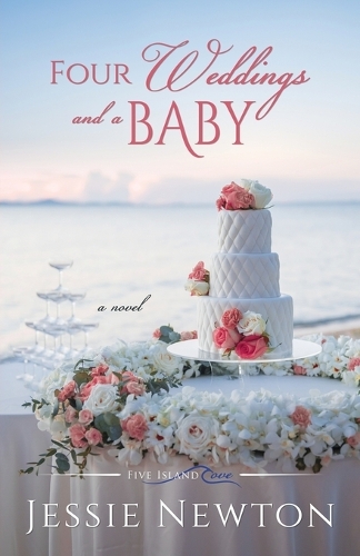 Four Weddings and a Baby: Heartwarming Friendship Fiction(6 Five Island Cove)