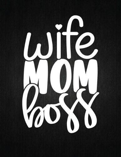 Wife MOM Boss