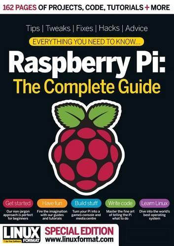 Raspberry Pi - The Complete Guide: (English)