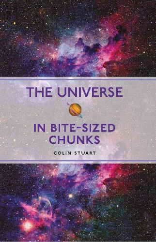 The Universe in Bite-sized Chunks: (Bite-Sized Chunks)