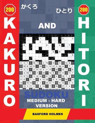 200 Kakuro and 200 Hitori sudoku. Medium - hard version.