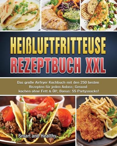 Heißluftfritteuse Rezeptbuch XXL