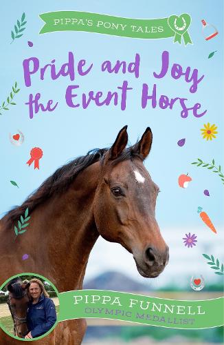 Pride and Joy the Event Horse: (Pippa's Pony Tales)