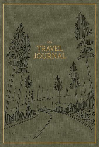 My Travel Journal: A Travel Keepsake Journal to Record Your Vacations, Adventures, and Experiences Abroad