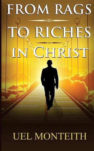 From Rags to Riches in Christ