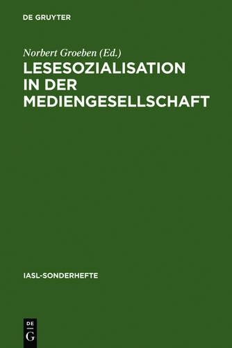 Lesesozialisation in der Mediengesellschaft: (10 Iasl-Sonderhefte)