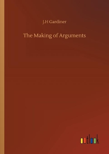 The Making of Arguments