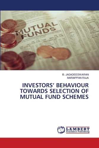 Investors' Behaviour Towards Selection of Mutual Fund Schemes