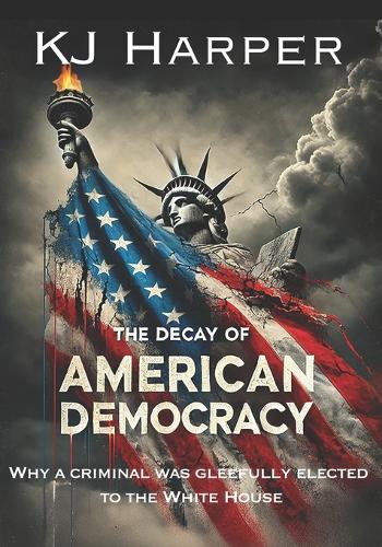 The Decay of American Democracy