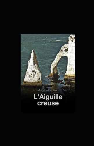 L'Aiguille creuse illustree