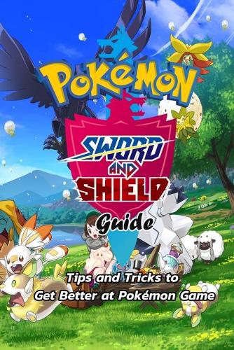 Pokémon Sword and Shield Guide