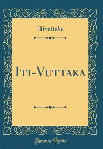 Iti-Vuttaka (Classic Reprint)