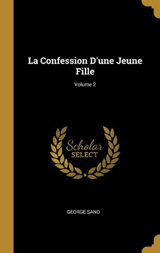 La Confession D'une Jeune Fille; Volume 2