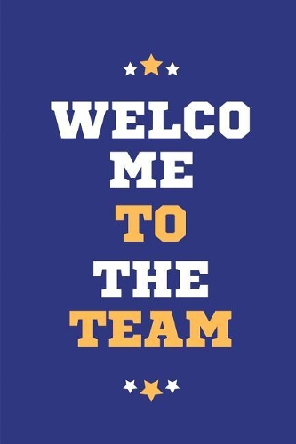 Welcome to the Team