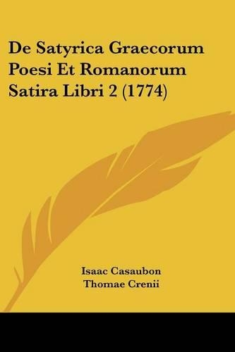 De Satyrica Graecorum Poesi Et Romanorum Satira Libri 2 (1774): (Latin)