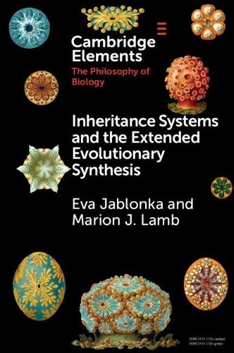 Inheritance Systems and the Extended Evolutionary Synthesis: (Elements in the Philosophy of Biology)