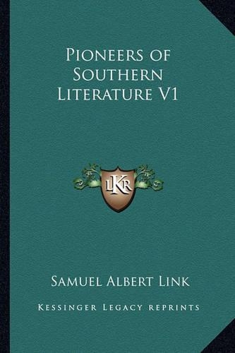 Pioneers of Southern Literature V1