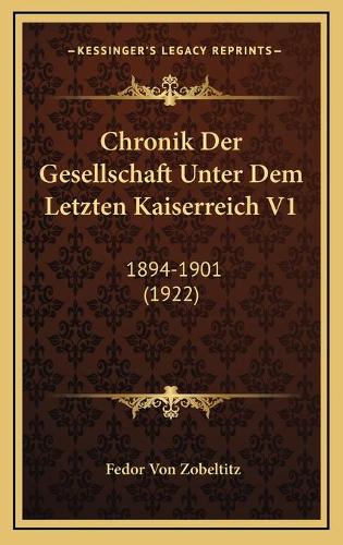Chronik Der Gesellschaft Unter Dem Letzten Kaiserreich V1