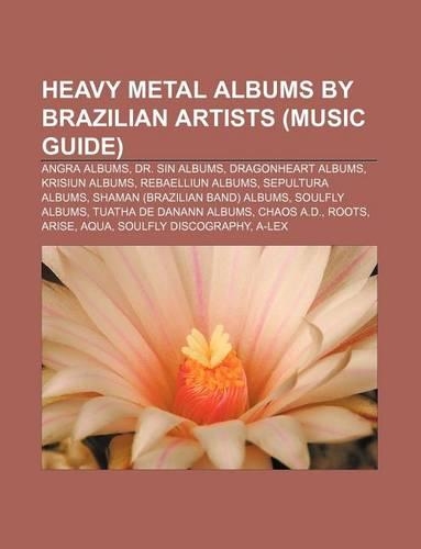 Heavy Metal Albums by Brazilian Artists (Music Guide)