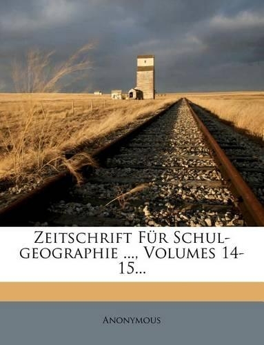 Zeitschrift Fur Schul-Geographie.