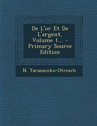 de L'Or Et de L'Argent, Volume 1...: (French)