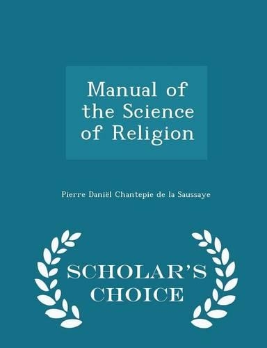 Manual of the Science of Religion - Scholar's Choice Edition: (English)