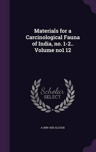 Materials for a Carcinological Fauna of India, No. 1-2.. Volume No1 12: (English)