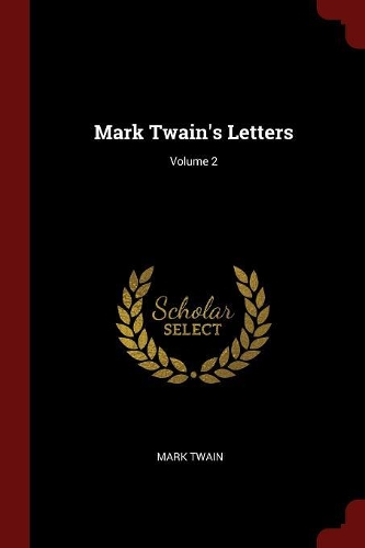 Mark Twain's Letters; Volume 2