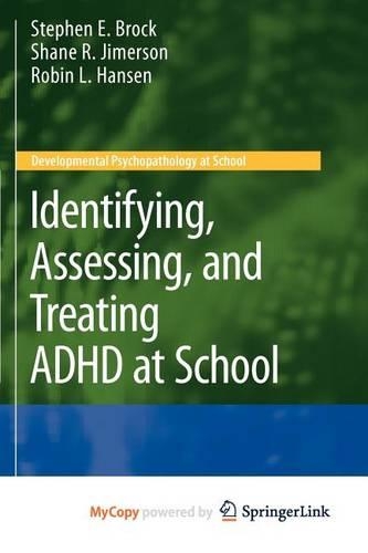 Identifying, Assessing, and Treating ADHD at School: (English)