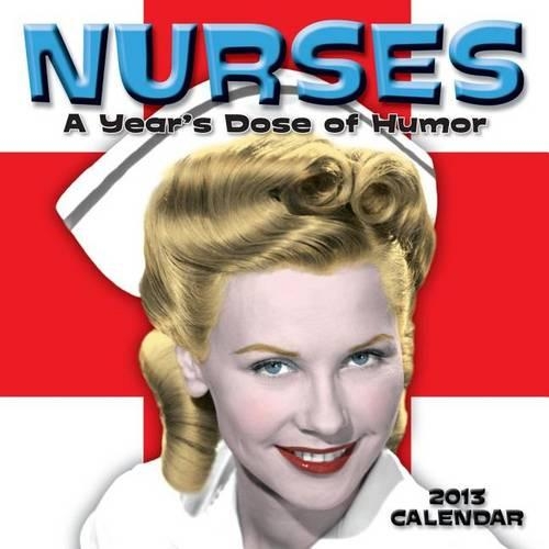 Nurses 2013 Wall Calendar