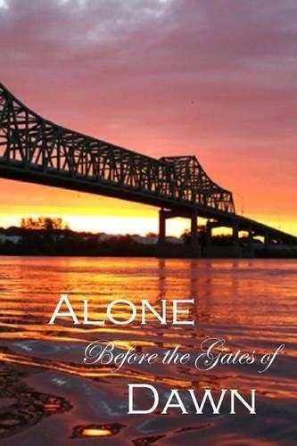 Alone Before the Gates of Dawn