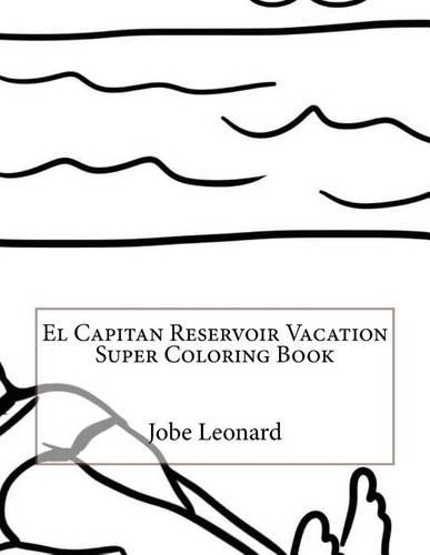 El Capitan Reservoir Vacation Super Coloring Book: (English)