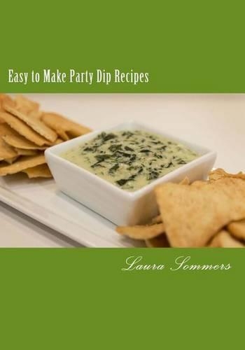 Easy to Make Party Dips
