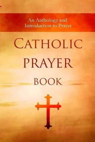 Catholic Prayer Book: An Anthology and Introduction to Prayer(English)