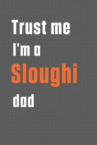 Trust me I'm a Sloughi dad