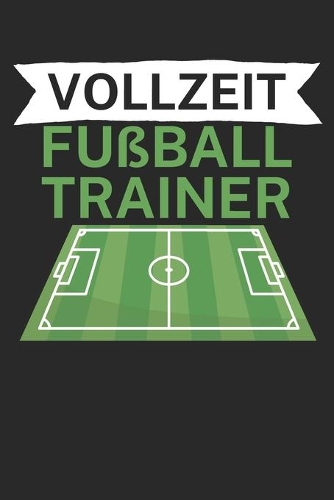 Vollzeit Fußball Trainer