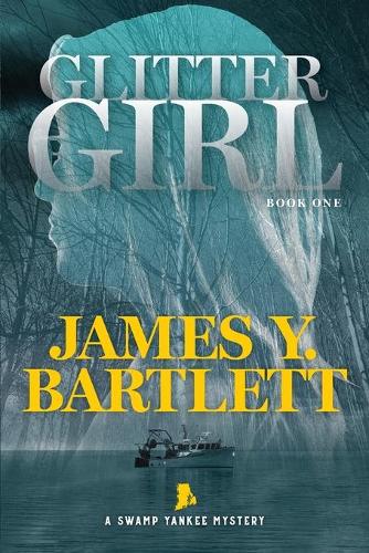 Glitter Girl: A Swamp Yankee Mystery(1 The Swamp Yankee Mysteries)