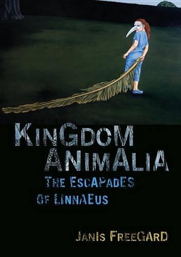 Kingdom Animalia: The Escapades of Linnaeus