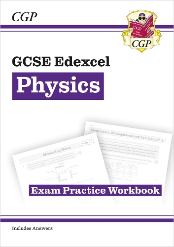 GCSE Physics Edexcel Exam Practice Workbook (includes answers): (CGP Edexcel GCSE Physics)