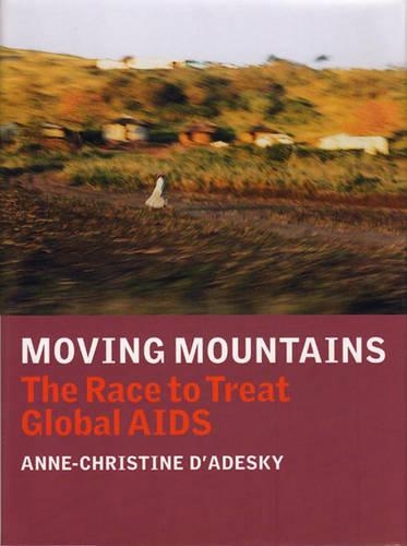 Moving Mountains: The Race to Treat Global AIDS