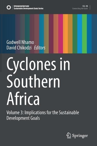 Cyclones in Southern Africa: Volume 3: Implications for the Sustainable Development Goals(Sustainable Development Goals Series)