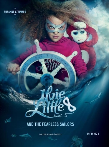 ILVIE LITTLE AND THE FEARLESS SAILORS - Book I: (Ilvie Little)