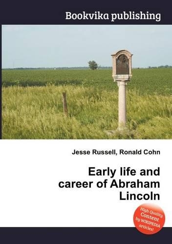 Early Life and Career of Abraham Lincoln