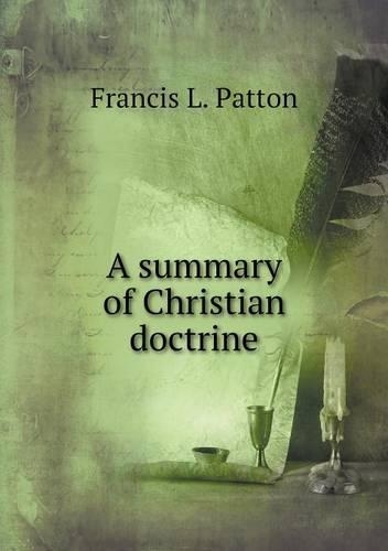 A summary of Christian doctrine