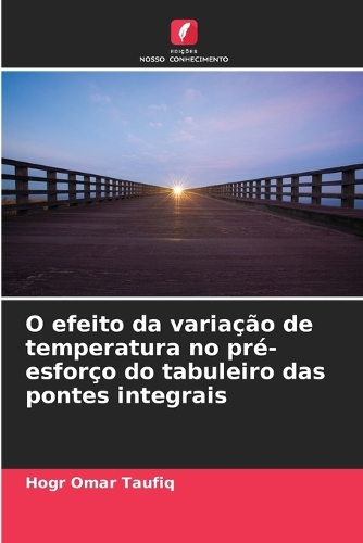 O efeito da variação de temperatura no pré-esforço do tabuleiro das pontes integrais