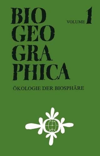 Okologie Der Biosphare: Vortr&Auml;Ge Einer Arbeitssitzung DES 38. Deutschen Geographentages Erlangen &Ndash; N&Uuml;Rnberg(1 Biogeographica)