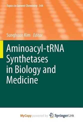 Aminoacyl-Trna Synthetases in Biology and Medicine